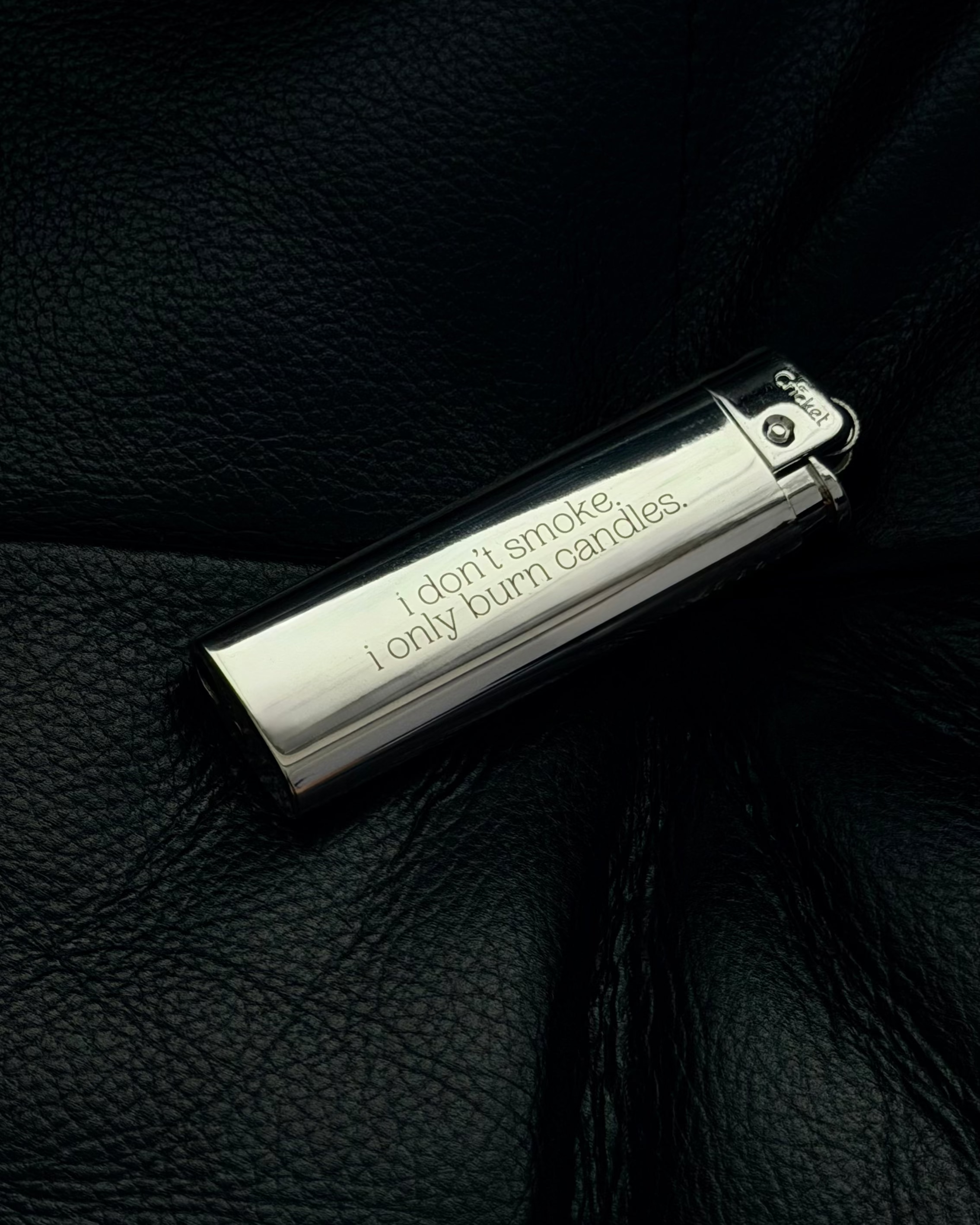 Chrome Lighters - i don't smoke, i only burn candles.