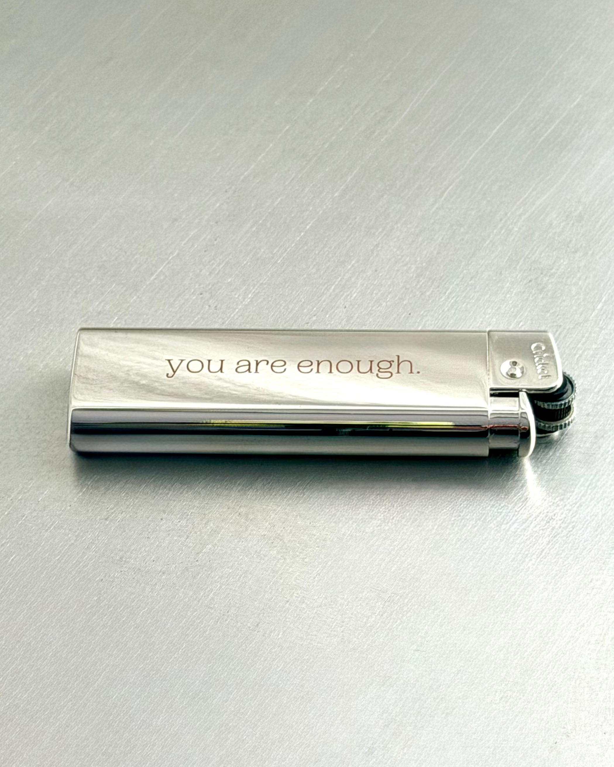 Chrome Lighters - you are enough.