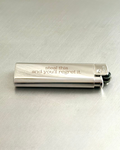Chrome Lighters - steal this and you’ll regret it.