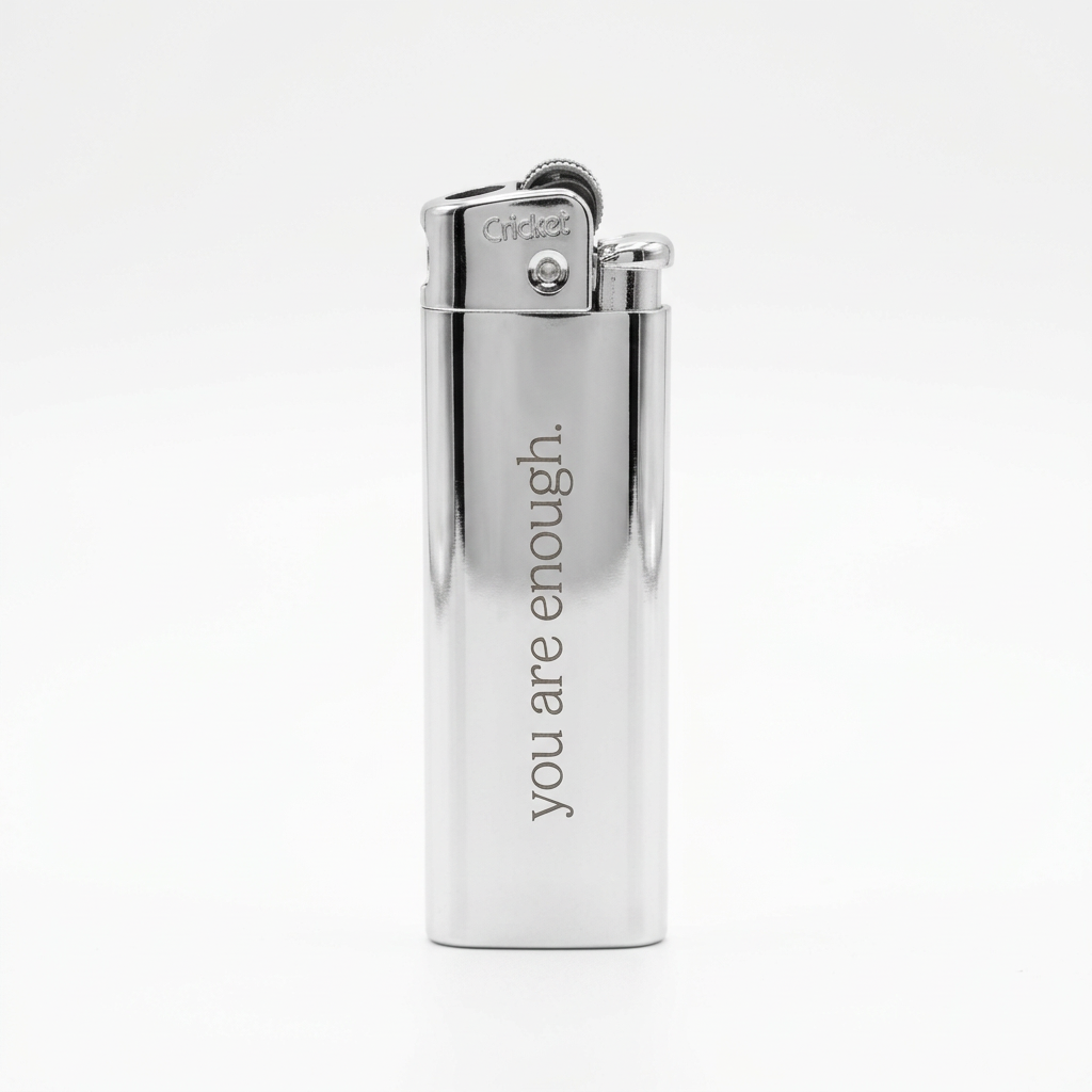 Chrome Lighters - you are enough.